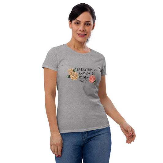 Everything's Coming Up Roses Women's short sleeve t-shirt